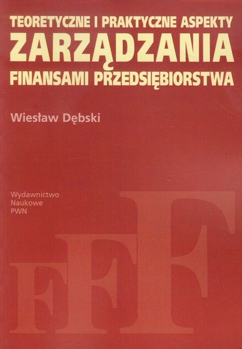 Cover of Teoretyczne i praktyczne aspekty zarządzania finansami przedsiębiorstwa 